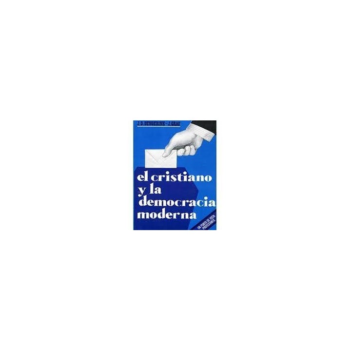 El cristiano y la democracia moderna: el fundamento bíblico de la democracia